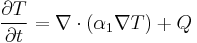  \frac{\partial T}{\partial t} = \nabla\cdot(\alpha_1 \nabla T) %2B Q