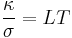 \frac{\kappa}{\sigma}=LT