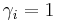 \gamma_i=1