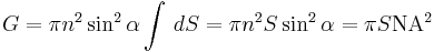 G=\pi n^2 \sin^2 \alpha \int \,dS = \pi n^2 S \sin^2 \alpha = \pi S \mathrm{NA}^2