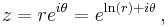 z = re^{i\theta} = e^{\ln(r) %2B i\theta} \,,