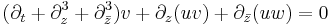 \displaystyle (\partial_t%2B\partial_z^3%2B\partial_{\bar z}^3)v%2B\partial_z(uv)%2B\partial_{\bar z}(uw) =0