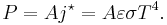  P= A j^{\star} = A \varepsilon\sigma T^{4}.