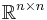 \mathbb{R}^{n\times n}