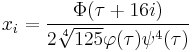 x_i = \frac{\Phi(\tau %2B 16i)}{2\sqrt[4]{125}\varphi(\tau)\psi^4(\tau)}