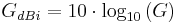 G_{dBi} = 10 \cdot \log_{10}\left(G\right)