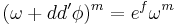 (\omega%2Bdd'\phi)^m = e^f\omega^m