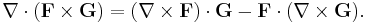 \nabla\cdot(\mathbf{F}\times\mathbf{G})
= (\nabla\times\mathbf{F})\cdot\mathbf{G}
- \mathbf{F}\cdot(\nabla\times\mathbf{G}).