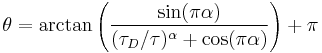 
\theta = \arctan \left( { \sin (\pi\alpha) \over ( \tau_D / \tau )^{\alpha} %2B \cos (\pi\alpha) } \right) %2B \pi
