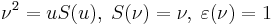 \nu^{2}=uS(u), \; S(\nu)=\nu, \; \varepsilon (\nu)=1