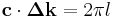 \mathbf{c}\cdot\mathbf{\Delta k}=2\pi l