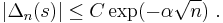  |\Delta_n(s)| \leq C \exp(-\alpha \sqrt{n})~. 