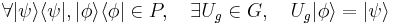  \forall |\psi\rangle\langle \psi |, |\phi \rangle\langle \phi | \in P, \quad \exists U_g \in G, \quad U_g |\phi \rangle = | \psi \rangle 