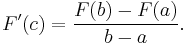 F'(c) = \frac{F(b) - F(a)}{b - a}.