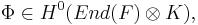 \Phi \in H^0(End(F)\otimes K),