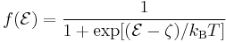 f(\mathcal{E})  =  \frac{1}{1 %2B \mathrm{exp}[(\mathcal{E}-\zeta)/k_{\mathrm{B}} T]} 