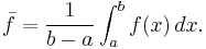 \bar{f}=\frac{1}{b-a}\int_a^bf(x)\,dx.