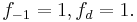  f_{-1}=1, f_d=1. 