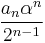\frac{a_n \alpha^n}{2^{n-1}}