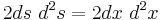 2ds\ d^2s=2dx\ d^2x