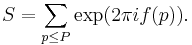 S=\sum_{p\le P}\exp(2\pi i f(p)).