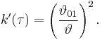 k'(\tau) = \left({\vartheta_{01} \over \vartheta}\right)^2.