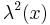 \lambda^2(x)