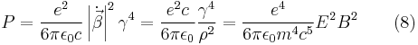 P=\frac{e^2}{6\pi\epsilon_0c}\left | \dot{\vec{\beta }} \right |^2\gamma ^4=\frac{e^2c}{6\pi\epsilon_0}\frac{\gamma ^4}{\rho ^2}=\frac{e^4}{6\pi\epsilon_0m^4c^5}E^2B^2\qquad (8)