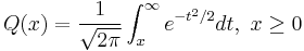 Q(x) = \frac{1}{\sqrt{2\pi}}\int_{x}^{\infty}e^{-t^{2}/2}dt,\ x\geq{}0
