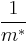  \frac {1} {m^*}