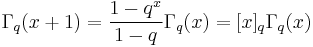 \Gamma_q(x%2B1) = \frac{1-q^{x}}{1-q}\Gamma_q(x)=[x]_q\Gamma_q(x)
