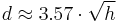 d \approx 3.57 \cdot \sqrt{h}