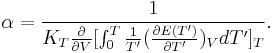  \alpha = 
\frac{1}{
K_T 
 \frac{\partial}{\partial V}
 [ \int_0^T \frac{1}{T^\prime} (\frac{\partial E(T^\prime) }{\partial T^\prime})_V d T^\prime ]_T
}.
