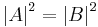 \left|A\right|^2=\left|B\right|^2 \,