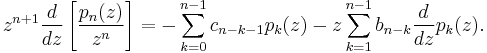  z^{n%2B1} \frac {d}{dz} \left[ \frac{p_n(z)}{z^n} \right]= 
-\sum_{k=0}^{n-1} c_{n-k-1} p_k(z) 
-z \sum_{k=1}^{n-1} b_{n-k} \frac{d}{dz} p_k(z).
