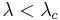 \lambda<\lambda_c