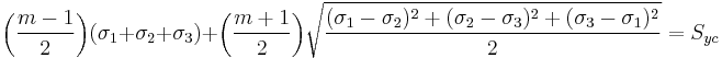  \bigg(\frac {m-1}{2}\bigg) ( \sigma_1 %2B \sigma_2 %2B \sigma_3 ) %2B \bigg(\frac{m%2B1}{2}\bigg)\sqrt{\frac{(\sigma_1 - \sigma_2)^2 %2B (\sigma_2 - \sigma_3)^2 %2B (\sigma_3 - \sigma_1)^2}{2}} = S_{yc} 