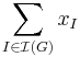 \sum_{I\in\mathcal{I}(G)} x_I\,