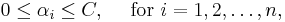 0 \leq \alpha_i \leq C, \quad \mbox{ for } i=1, 2, \ldots, n,