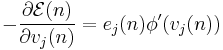 -\frac{\partial\mathcal{E}(n)}{\partial v_j(n)} = e_j(n)\phi^\prime (v_j(n))