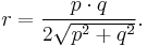  r = \frac{p \cdot q}{2\sqrt{p^2%2Bq^2}}. 