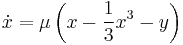 \dot x = \mu \left(x-\frac{1}{3}x^3-y\right)