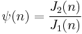 \psi(n) = \frac{J_2(n)}{J_1(n)}