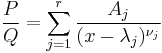 \frac{P}{Q}=\sum_{j=1}^{r}\frac{A_j}{(x-\lambda_j)^{\nu_j}}