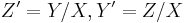 Z' = Y/X, Y' = Z/X\ 