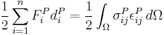 
\frac{1}{2}\sum^n_{i=1}F^P_id^P_i = \frac{1}{2}\int_\Omega \sigma^P_{ij}\epsilon^P_{ij}\,d\Omega
