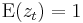  \operatorname{E}(z_t) = 1