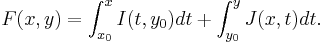 F(x,y) = \int_{x_0}^x I(t,y_0) dt %2B \int_{y_0}^y J(x,t) dt.