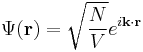 \Psi(\mathbf{r}) = \sqrt{\frac{N}{V}} e^{i\mathbf{k}\cdot\mathbf{r}}
