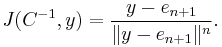 J(C^{-1},y)=\frac{y-e_{n%2B1}}{\|y-e_{n%2B1}\|^{n}}.